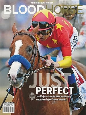 BLOOD-HORSE, JUNE 16, 2018 / NO. 24 ~ JUST PERFECT ~ Justify Joins Seattle Slew As The Only Unbea...