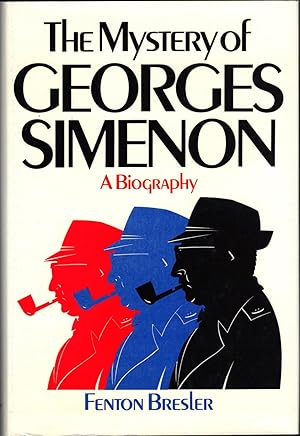 MYSTERY OF GEORGES SIMENON, A Biography