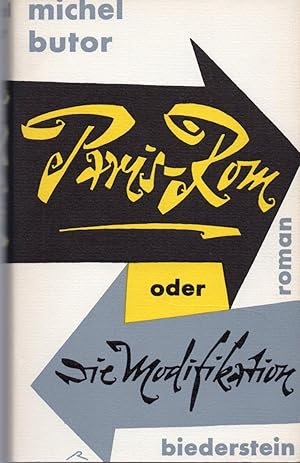 Paris - Rom oder Die Modifikation. Roman. Aus dem Französischen übertragen von Helmut Scheffel.