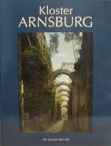 Kloster Arnsburg in der Wetterau. Seine Geschichte - seine Bauten