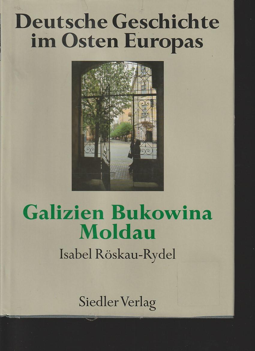 Deutsche Geschichte im Osten Europas; Teil: Galizien. hrsg. von Isabel Röskau-Rydel - Röskau-Rydel, Isabel (Herausgeber)