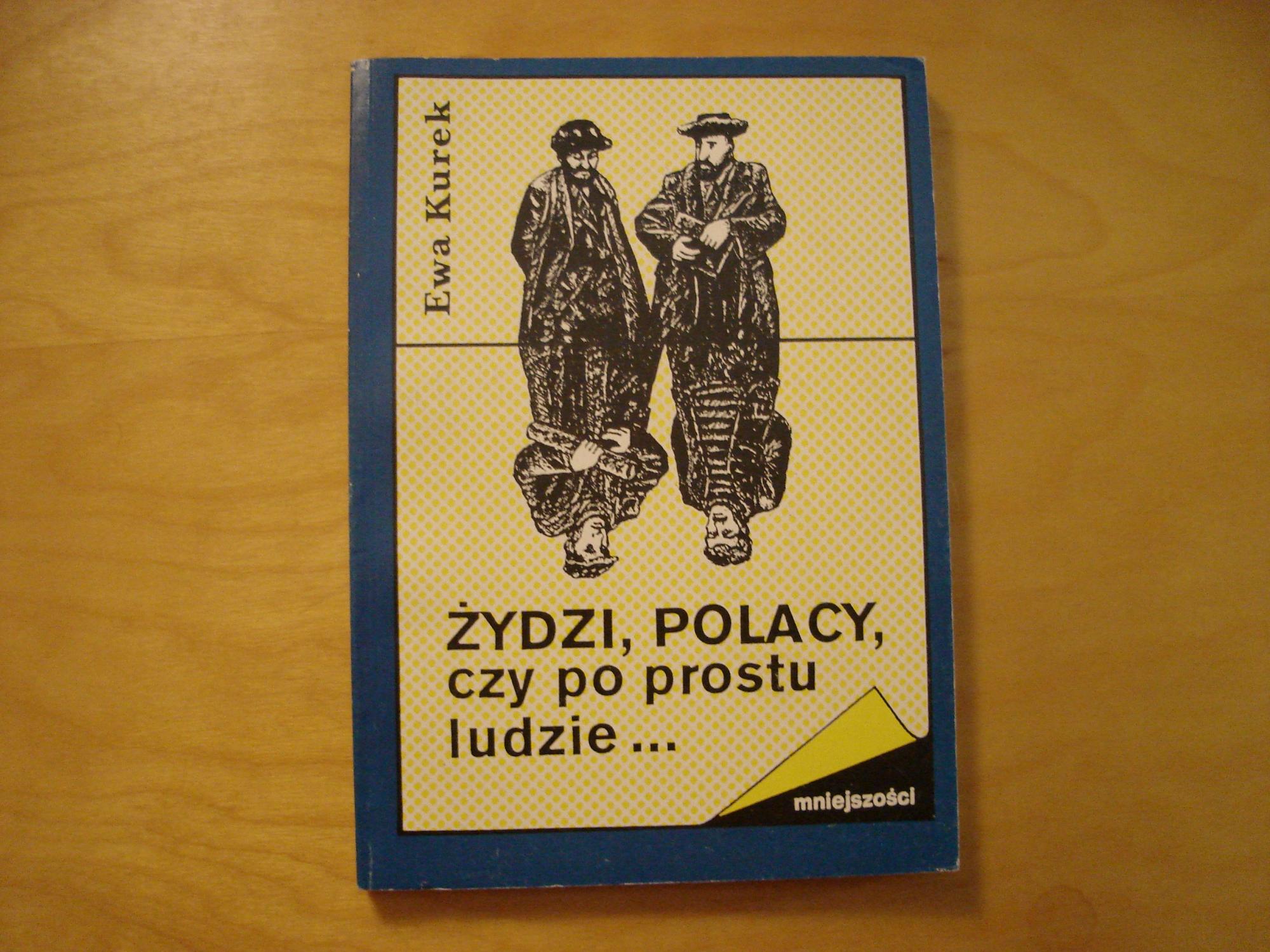 Zydzi, Polacy czy po prostu ludzie. - Ewa Kurek