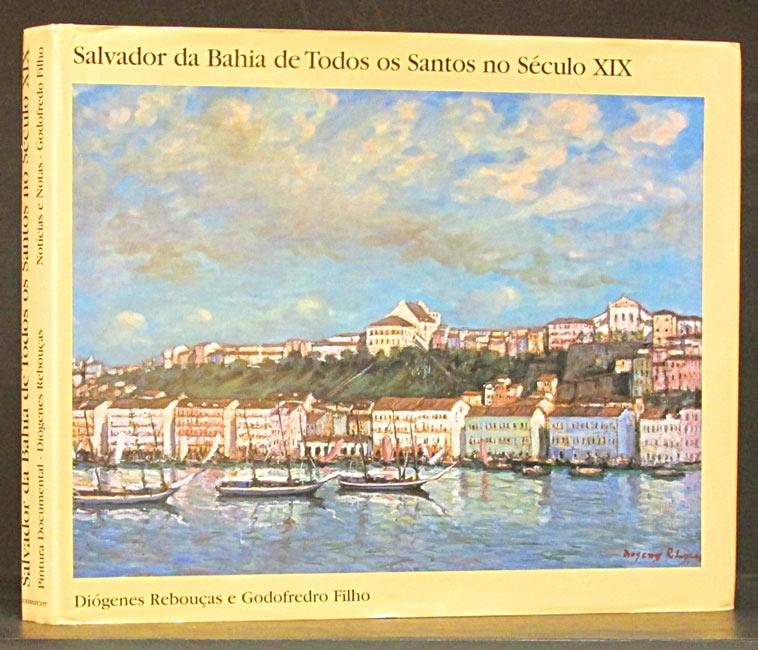 Salvador da Bahia de Todos os Santos no Seculo XIX