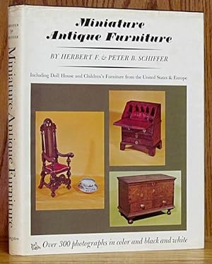 Miniature Antique Furniture: Including Doll House and Children's Furniture from the United States...
