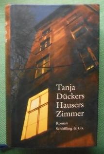 Hausers Zimmer. Roman. - Dückers, Tanja