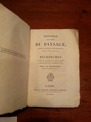 HISTOIRE DE L'ART DU PAYSAGE, DEPUIS LA RENAISSANCE DES BEAUX ARTS JUSQU'AU DIX-HUITIEME SIECLE, ...