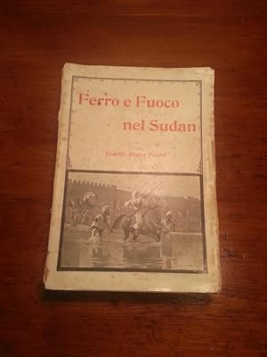 FERRO E FUOCO NEL SUDAN . LOTTE DA ME SOSTENUTE CONTRO I DERVISCI, MIA PRIGIONIA E MIA FUGA. 1879...