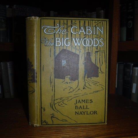 The Cabin In The Big Woods By Naylor James Ball Saalfield