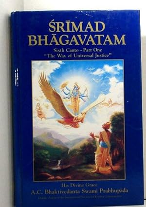 Srimad Bhagavatam: Sixth Canto-Part One The Way of Universal Justice