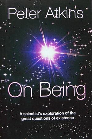 On Being: a scientist's exploration of the great questions of existence