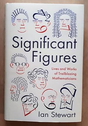 Significant Figures: lives and works of trailblazing mathematicians