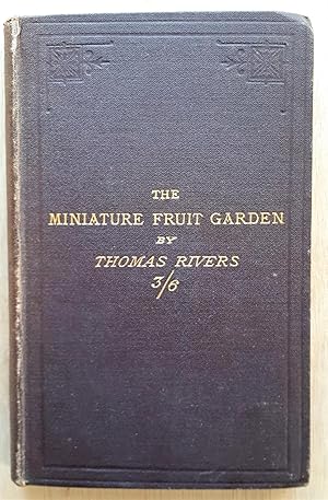 The Miniature Fruit Garden or: the culture of pyramidal and bush fruit trees