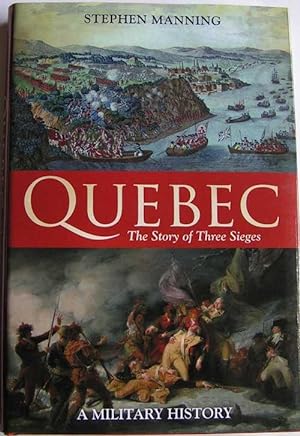 Quebec: the story of three sieges