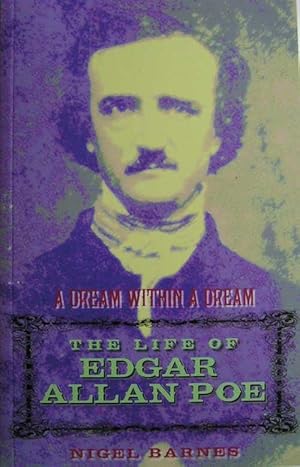 A Dream Within a Dream: the life of Edgar Allan Poe