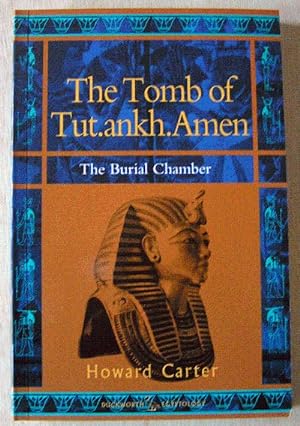 The Tomb of Tut.ankh. Amen: the burial chamber