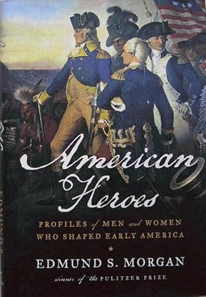 American Heroes: profiles of men and women who shaped early America