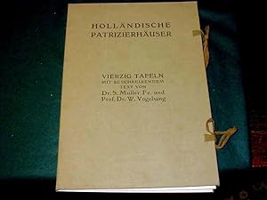 Holländische Patrizierhäuser. Vierzig Tafeln mit beschreibendem Text.