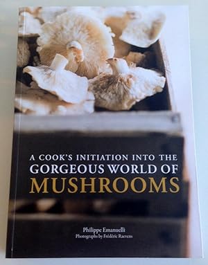 A Cook's Initiation into the Gorgeous World of Mushrooms