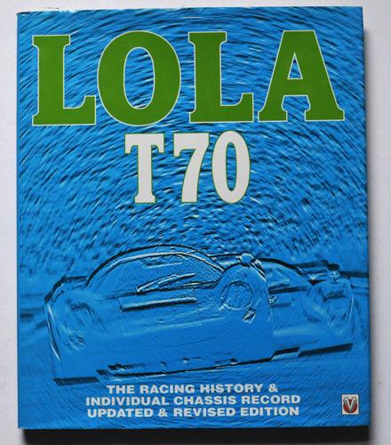 Lola T70: The Racing History and Individual Chassis Record