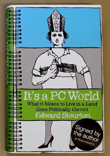 Its a PC World: What It Means to Live in a World Gone Politically Correct