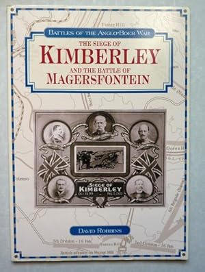 Battles of the Anglo-Boer War: The Siege of Kimberley and the Battle of Magersfontein