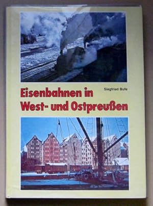 Eisenbahnen in West- und Ostpreußen (Ostpreussen): Ostdeutsche Eisenbahngeschichte. Band 1