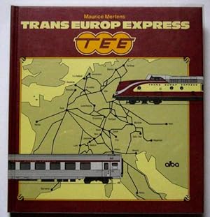 Trans Europ Express: TEE. Ubersetzung Und Bearbeitung Det Deutschen Ausgabe Berndt Von Mitzlaff