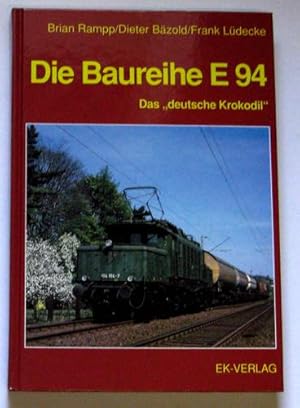 Die Baureihe E 94: Das 'Deutsche Krododil'. Schwere Guterzugellok in Deutschland Und Osterreich