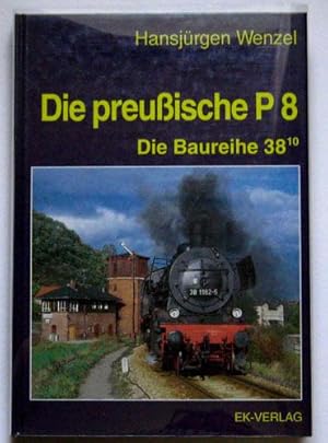 Die Preußische (Preussische) P8: Die Baureihe 38.10