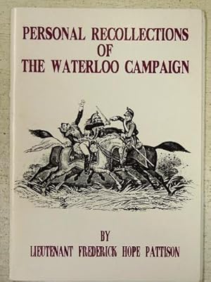 Personal Recollections of the Waterloo Campaign in a Series of Letters to His Grand-Children (Sec...