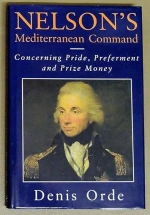 Nelson's Mediterranean Command. Concerning Pride, Preferment and Prize Money