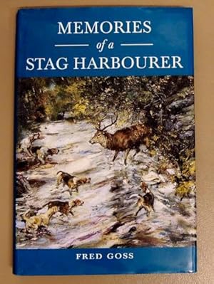 Memories of a Stag Harbourer: A Record of Twenty-Eight Years with the Devon and Somerset Stag Hou...