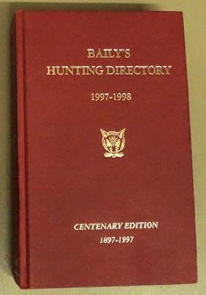 Baily's Hunting Directory Number 91 1997 - 1998. Centenary Edition 1897 - 1997.