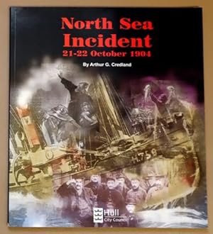 North Sea Incident 21-22 October 1904: A Centenary Commemoration. Assault on the Hull Fishing Fle...