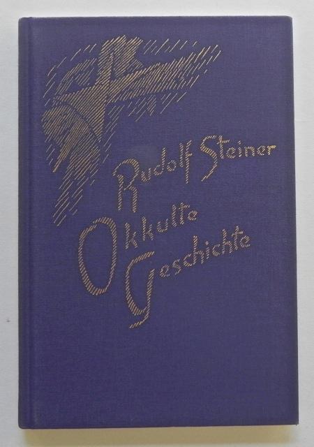 Okkulte Geschichte: Esoterische Betrachtungen karmischer Zusammenhänge von Persönlichkeiten und Ereignissen der Weltgeschichte. 6 Vorträge, Stuttgart 1910/1911 von Rudolf Steiner (1993) Taschenbuch