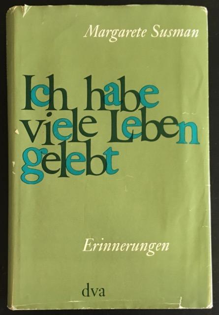 ich habe viele Leben gelebt - Erinnerungen. - Susman, Margarete