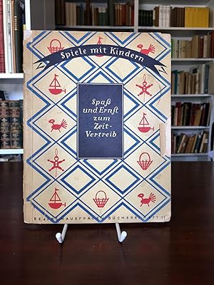 Spiele mit Kindern. Spaß und Ernst zum Zeitvertreib. (= Beyers Hausfrauen-Bücherei Heft 11).