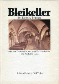 Der Bleikeller im Bremer Dom. Oder der Dachdecker, der kein Dachdecker war