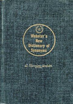 Webster's New Dictionary of Synonyms., A dictionary of discriminated synonyms with antonyms and a...