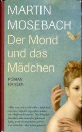 Der Mond und das Mädchen., Roman.