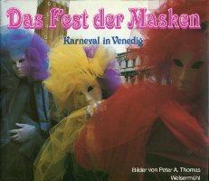 Das Fest der Masken., Karneval in Venedig. Bilder von Peter A. Thomas.