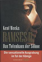 Ramses II. - Das Totenhaus der Söhne., Die sensationelle Ausgrabung im Tal der Könige.