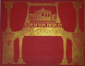 Album von Berlin., 3 große Panoramen und 49 Ansichten nach Momentaufnahmen in Photographiedruck.