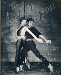 The Ballets Russes., Colonel de Basil's Ballets Russes de Monte Carlo 1932 - 1952.