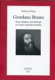 Giordano Bruno., Neue Studien und Dialoge zu einem extremen Denker.