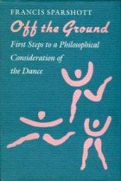 Off the Ground., First Steps to a Philosophical Consideration of the Dance.