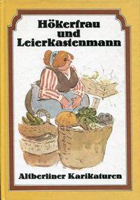 Hökerfrau und Leierkastenmann., Altberliner Karikaturen.