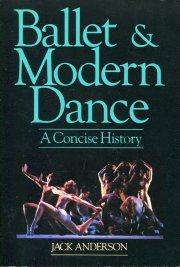 Ballet & Modern Dance., A Concise History.