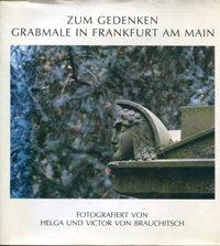 Zum Gedenken., Grabmale in Frankfurt am Main. Einführung v. Fritz Althammer.