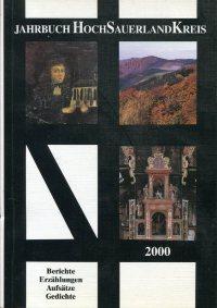 Jahrbuch HochSauerlandKreis 2000., Berichte, Erzählungen, Aufsätze, Gedichte.